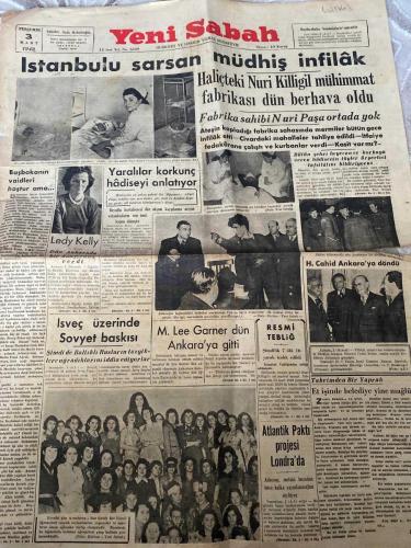 YENİ SABAH GAZETESİ - DOĞUM GÜNÜ HEDİYESİ (TURKISH NEWSPAPPER) - 3 MART 1949 - SADECE İKİ SAYFADIR -Nuri Killigil-Nuri Paşa-Ledy Kelly-M. Lee Garner-H. Cahid-Doçent Dr. Suhil Dönmezer-Hazreti Ömer-Esat Mahmut Karakurt-İstanbulu sarsan müdhiş infilâk-Haliçteki Nuri Killigil mühimmat fabrikası dün berhava oldu-Fabrika sahibi Nuri Paşa ortada yok-Ateşin kapladığı fabrika sahasında mermiler bütün gece infilâk etti-Civardaki mahalleler tahliye edildi-İtfaiye fedakârane çalıştı ve kurbanlar verdi-Kasit var mı-Yaralılar korkunç hâdiseyi anlatıyor-Din Ankarada bir devri açtı-Bașbakanın vadeleri hoştur ama-İsveç üzerinde Sovyet baskısı-Şimdi de Baltıklı Rusları tazyiklere uğradıklarını iddia ediyorlar-M. Lee Garner dün Ankaraya gitti-Resmî Tebliğ-Şimdilik 7 ölü 16 yaralı tesbit edildi-H. Cahid Ankaraya döndü-Takvimden Bir Yaprak-Et işinde belediye yine mağlûp-Atlantik Paktı projesi Londrada-Acheson metnin imzadan önce halka yayınlanacağını söylüyor-İktibaslar-Misli görülmemiş bir cinayetin iç y