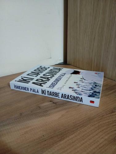 İki Darbe Arasında İlginç Zamanlarda