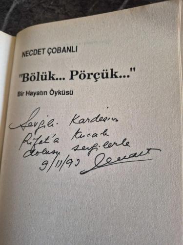 Bölük... Porçük... ''Bir Hayatın Öyküsü''  İmzalı