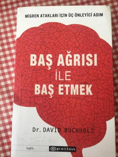 BAŞ AĞRISI İLE BAŞ ETMEK MİGREN ATAKLARI İÇİN ÜÇ ÖNLEYİCİ ADIM
