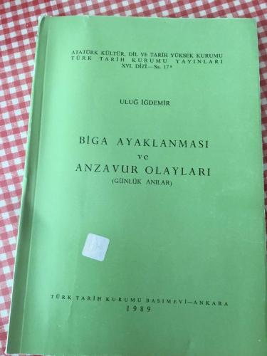 BİGA AYAKLANMASI VE ANZAVUR OLAYLARI günlük anılar