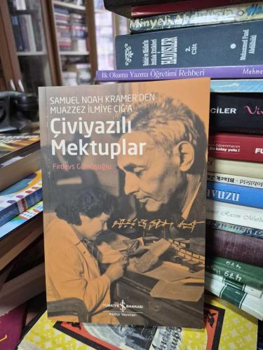 Çiviyazili Mektuplar Samuel Noah Kramer'den Muazzez İlmiye Çığ'a