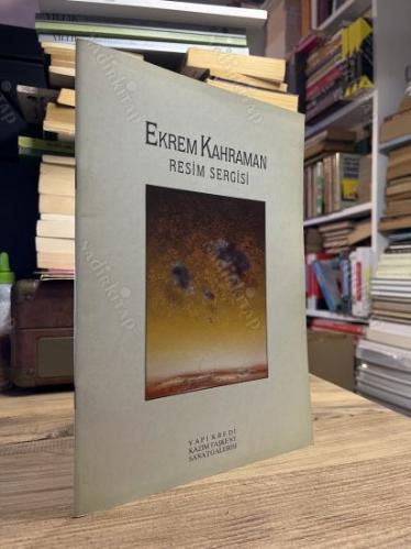 EKREM KAHRAMAN RESİM SERGİSİ KATALOĞU (9 MART - 3 NİSAN 1992)