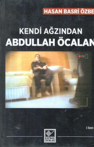 KENDİ AĞZINDAN ABDULLAH ÖCALAN