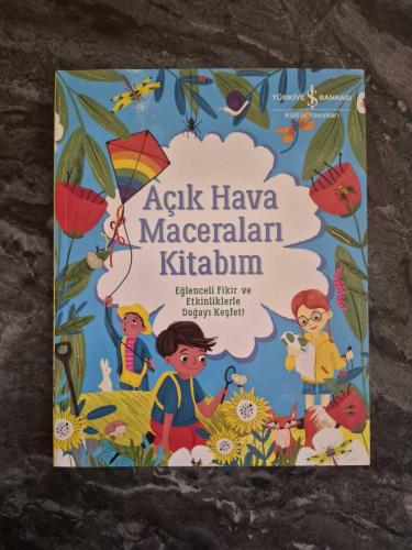 Açık Hava Maceraları Kitabım - Eğlenceli Fikir Ve Etkinliklerle Doğayı Keşfet!