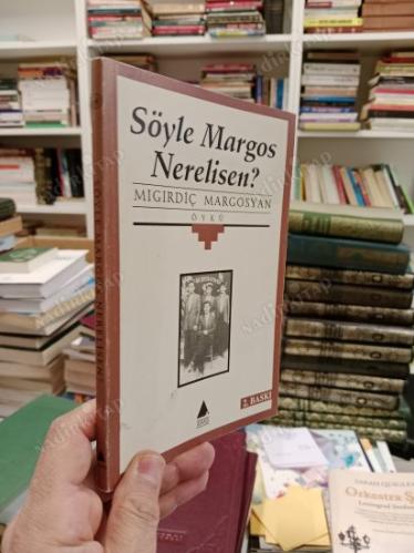 Söyle Margos Nerelisen?