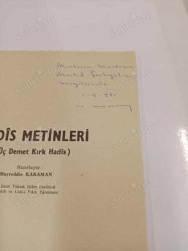 HADİS METİNLERİ ( ÜÇ DEMET KIRK HADİS ) ( İMZALI İTHAFLI )