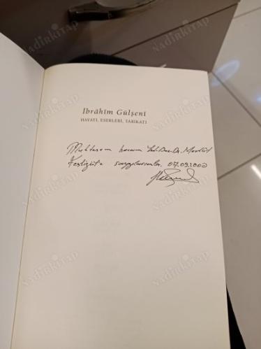 İBRAHİM GÜLŞENİ HAYATI, ESERLERİ, TARİKATI ( İMZALI İTHAFLI )