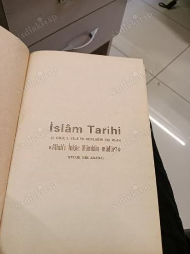 İslam Tarihi ( 1. Cilt, 2. Cilt ve Bunların Eki Olan Allah'ı İnkar Mümkün müdür? Kitabı Birarada )