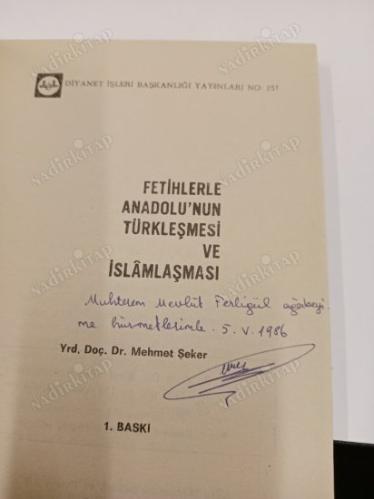 FETİHLERLE ANADOLU'NUN TÜRKLEŞMESİ VE İSLAMLAŞMASI ( İMZALI İTHAFLI )