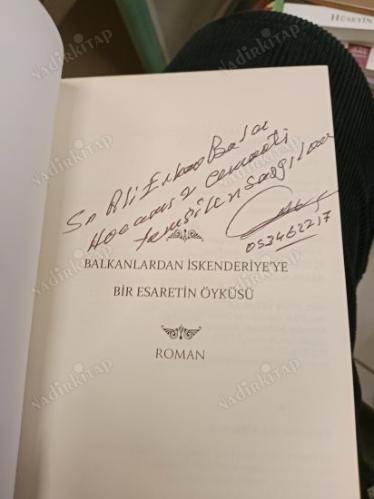 Balkanlardan İskenderiye'ye Bir Esaretin Öyküsü( İmzalı İthaflı )