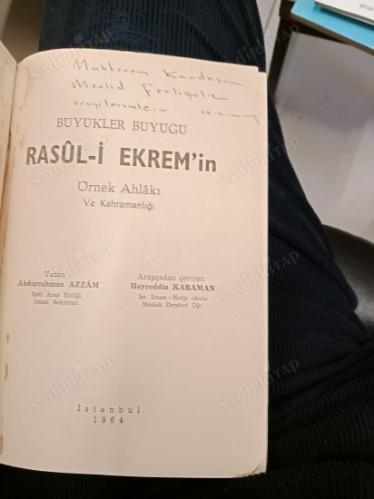 BÜYÜKLER BÜYÜĞÜ RASUL-İ EKREM'İN ÖRNEK AHLAKI VE KAHRAMANLIĞI ( İMZALI İTHAFLI )