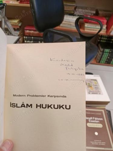 MODERN PROBLEMLER KARŞISINDA İSLAM HUKUKU( İMZALI İTHAFLI )