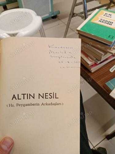 ALTIN NESİL (HZ. PEYGAMBERİN ARKADAŞLARI) ( İMZALI İTHAFLI )