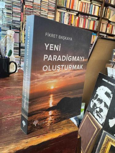 YENİ PARADİGMAYI OLUŞTURMAK (KAPATİLİZMDEN ÇIKMANIN GEREKLİLİĞİ VE ACİLİYETİ ÜZERİNE BİR DENEME)