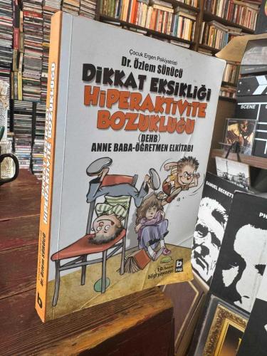 DİKKAT EKSİKLİĞİ HİPERAKTİVİTE BOZUKLUĞU / DEHB - ANNE BABA ÖĞRETMEN ELKİTABI