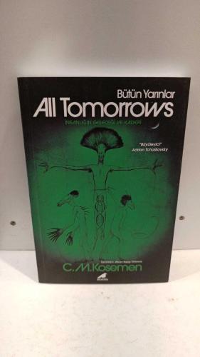 All Tomorrows - Bütün Yarınlar - İnsanlığın Geleceği ve Kaderi