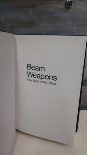 BEAM WEAPONS The Next Arms Race