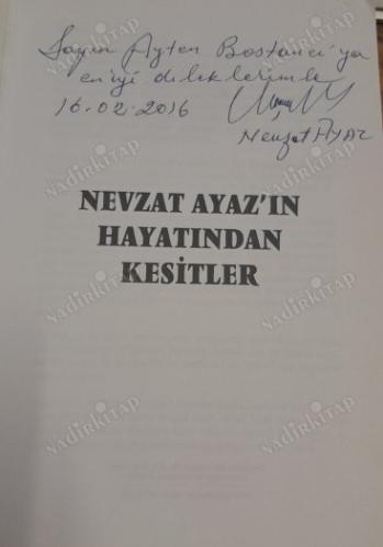 NEVZAT AYAZIN HAYATINDAN KESİTLER (İmzalı, İthaflı)