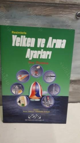 RERSİMLERLE TEMEL DENİZCİLİK BİLGİLERİ / NAVİGASYON / YELKEN VE ARMA AYARLARI 3 KİTAP