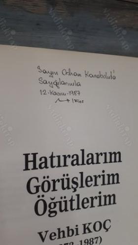 Hatıralarım, Görüşlerim, Öğütlerim İmzalı