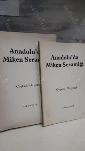 ANADOLU'DA MİKEN SERAMİĞİ + LEVHALAR