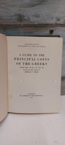 A Guide to the Principal Coins of The Greeks :From Circa 700 B.C. to A.D. 270 based on the work of