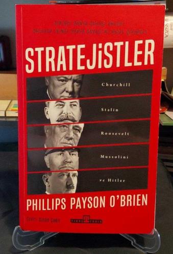 STRATEJİSTLER / CHURCHILL, STALİN, ROOSEVELT, MUSSOLİNİ VE HİTLER / BİRİNCİ DÜNYA SAVAŞI ONLARI, ONLARSA İKİNCİ DÜNYA SAVAŞI'NI NASIL ÇIKARDI?
