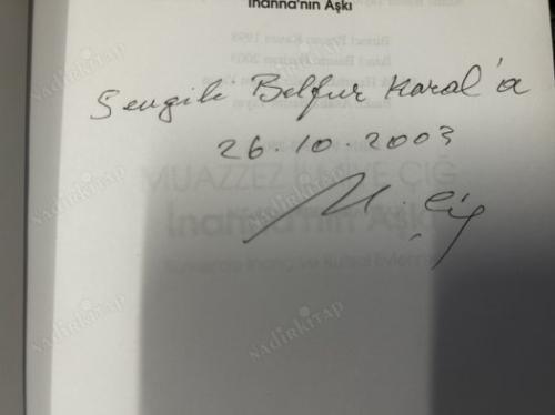 İNANNA'NIN AŞKI - SÜMER'DE İNANÇ VE KUTSAL EVLENME - İMZALI