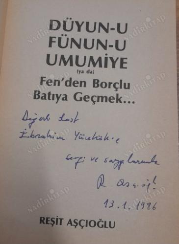 DÜYUN-U FÜNUN-U UMUMİYE (ya da) Fen'den Borçlu Batı'ya Geçmek (İMZALI)