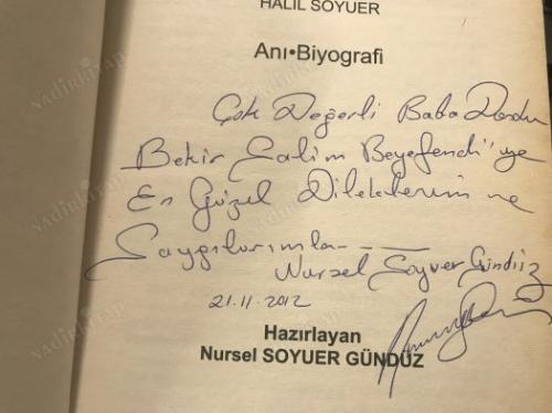 KAZDAĞI ETEKLERİNDEN ANKARA DORUKLARINA - Babam Halil Soyuer (İmzalı,İthaflı)
