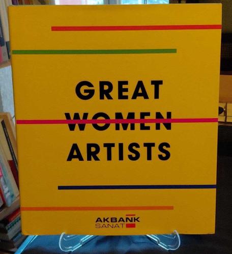 GREAT WOMEN ARTISTS / 400 ARTISTS - 500 YEARS / YOKO ONO, FRIDA KAHLO, AGNES MARTIN, NANCY HOLT, EVE ARNOLD, BARBARA KRUGER, KARA WALKER...