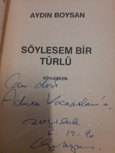 SÖYLESEM BİR TÜRLÜ (İmzalı-İthaflı)