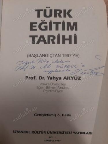 TÜRK EĞİTİM TARİHİ Başlangıçtan 1997'ye İTHAFLI İMZALI