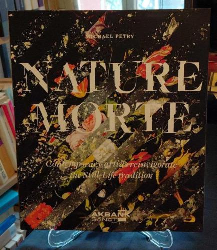 NATURE MORTE / CONTEMPORARY ARTISTS REINVIGORATE THE STILL - LIFE TRADITION