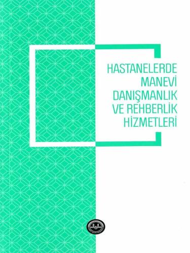 Hastanelerde Manevi Danışmanlık Ve Rehberlik Hizmetleri