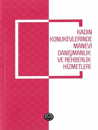 Kadın Konukevlerinde Manevi Danışmanlık Ve Rehberlik Hizmetleri
