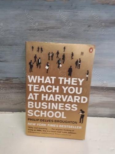 What They Teach You At Harvard Business School * New York Times Bestseller