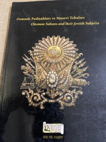 Osmanlı Padişahları ve Musevi Tebalarına İlişkin Kısa Tarihçe -İngilizce