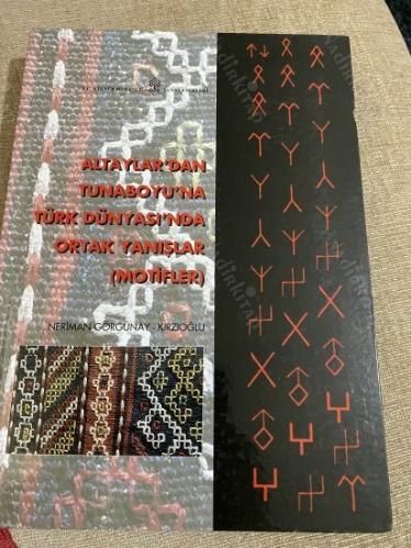 ALTAYLARDAN TUNABOYU'NA TÜRK DÜNYASI'NDA ORTAK YANIŞLAR (MOTİFLER) (CİLTLİ)