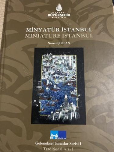 MİNYATÜR İSTANBUL - Ciltli - Büyük Boy (İlk Basım: 2006) Geleneksel Sanatlar Serisi 1