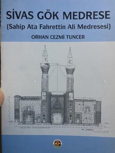 SİVAS GÖK MEDRESE ( SAHİP ATA FAHRETTİN ALİ MEDRESESİ )