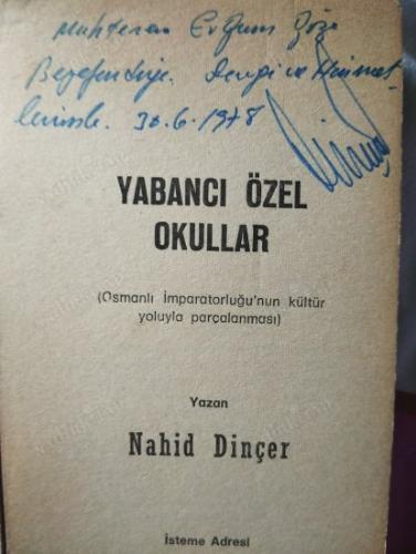 Yabancı Özel Okullar ( Osmanlı İmparatorluğunun Kültür Yoluyla Parçalanması ) - İmzalı
