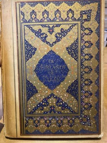 La Guirlande de L'Iran, Poemes de Firdousi - Nizami - Omar Kheyyam - Saadi - Hadfiz