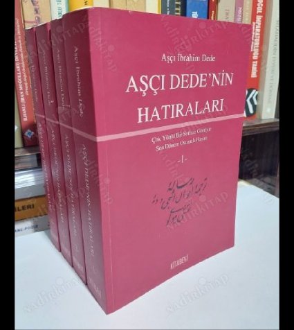 Aşçı Dede'nin Hatıraları - Çok Yönlü Bir Sufinin Gözüyle Son Dönem Osmanlı Hayatı (4 Cilt Takım)