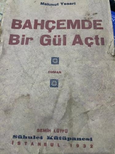 Bahçemde bir gül açtı [İLK BASKI]