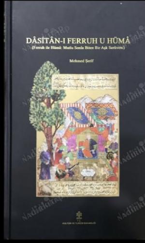 Dasitan - ı Ferruh u Hüma ( Ferruh ile Hüma : Mutlu Sonla Biten Bir Aşk Serüveni ) 1 - 2 Cilt Kutulu 1. Metin 2. Tıpkı basım