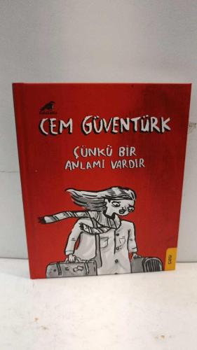 Çünkü Bir Anlamı Vardır (İmzalı İthaflı Çizimli 1. Baskı)