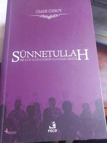 SÜNNETULLAH (BİR KUR'AN İFADESİNİN KAVRAMLAŞMASI 4.BASKI) ÖMER ÖZSOY