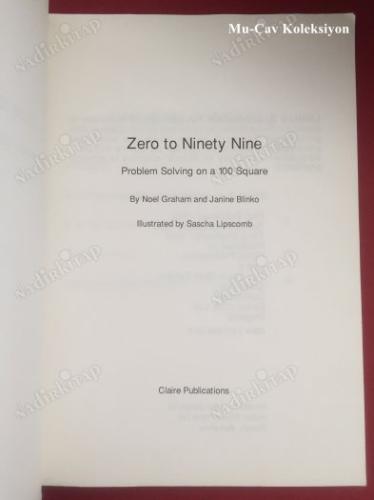 Zero to Ninety Nine : Problem Solving on a 100 Square - Noel Graham & Janine Blinko - Claire Publications - İngilizce Kitap